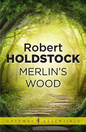 [Mythago Wood 05] • Merlin's Wood